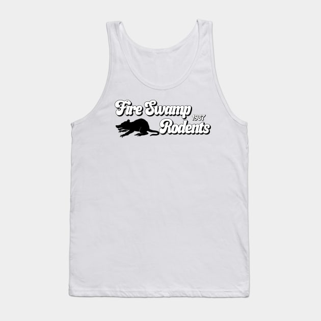 Princess Bride Fire Swamp Rodents Tank Top by Angel arts